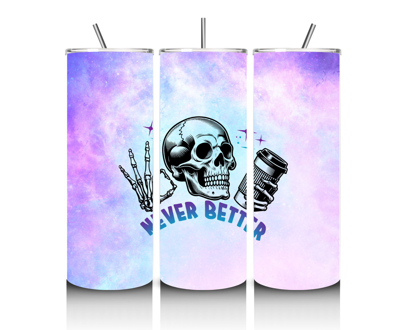 Never Better Tumbler