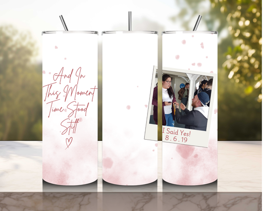 Custom Time Stood Still 20oz Hot/Cold Tumbler for Couples, Friends and Family - Choose Your Own Design