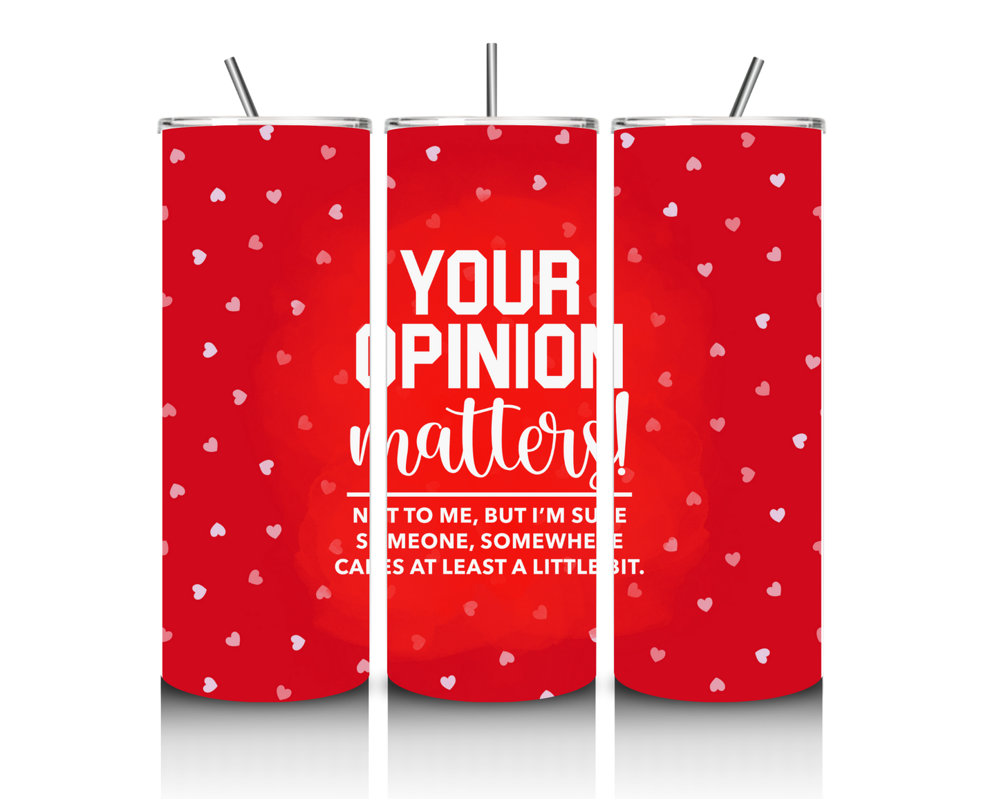 Your Opinion Tumbler