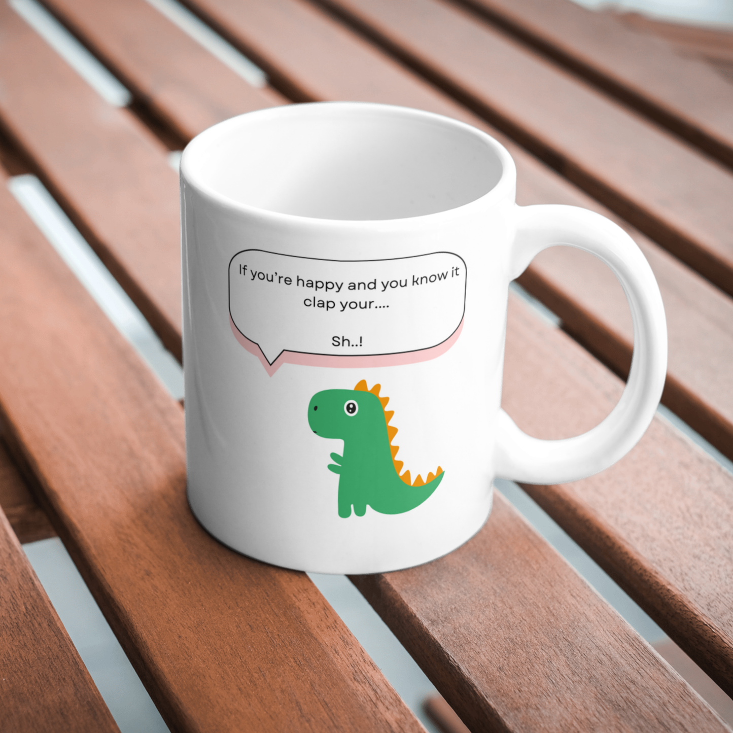 Dino If Your Happy And You Know It Mug - Perfect for Coffee or Tea - Drinkware, Cup Ceramic