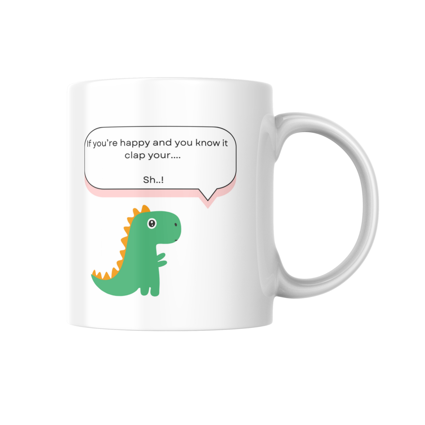 Dino If Your Happy And You Know It Mug - Perfect for Coffee or Tea - Drinkware, Cup Ceramic